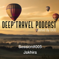 Deep Travel Podcast Hosted By OUD [Session#005 Jakhira]