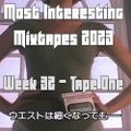 Most Interesting Mixtapes 2023 - Week 32 - Tape 01/02