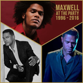 MAXWELL - AT THE PARTY 1996-2016