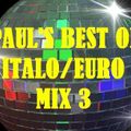 PAUL'S BEST OF ITALO/EURO DANCE MIX 3