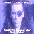 Remixtures 70 - Lover Come Back