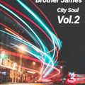 Brother James - City Soul Vol.2
