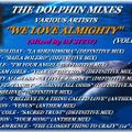 THE DOLPHIN MIXES - VARIOUS ARTISTS - ''WE LOVE ALMIGHTY'' (VOLUME 12)