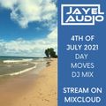 JayeL Audio Presents...4th of July 2021-DAY MOVES (DJ MIX)