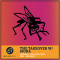 The Takeover w/ Muka 12th April 2021