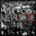 Medeiroz's Metalcore Mix #4