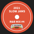 『2021 SLOW JAMS ~R&B MIX #4~』