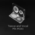 Trance and Vocal Mix #020 [2022-03-29]
