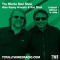 The Mucho Soul Show - Alan Kenny Arscott & Ket Shah ~ 13.06.23