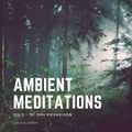 Ambient Meditations Vol. 3 By Dan Michaelson