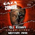DJ KENNY SHAWN STORM GAZA ZOMBIE MIXTAPE 2018