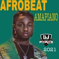 Afrobeats, Amapiano Mix 2021 - DJ Perez