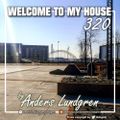 Welcome To My House 320