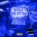 Bugg - When it's real, it's real Blend Version