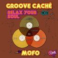 Groove Caché #14 | Relax Your Soul by MoFo