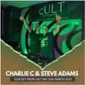Charlie C & Steve Adams Set From cULT Sat 25th March 2023