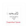 Under The Influence Of Good Music{Deepnotised Episode Mixed By Dj Miracles