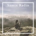 Samix Radio Melodic House Episode 3 ( 2021 Mix)