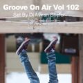Groove On Air Vol 102