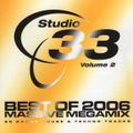Studio 33 - Best Of 2006 Massive Megamix Vol. 2 (2006)