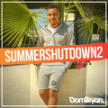 Summer Shutdown 2 - Follow @DJDOMBRYAN