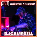 DJ CAMPBELL LIVE - APRIL 2023 - 4 HOURS SET