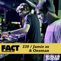 FACT Mix 239: Jamie xx & Oneman