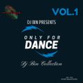 Dj Bin - Only For Dance Vol.1