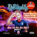 @DJBlighty - #WhoTheHellAreYou Episode.10 (New/Current RnB & Hip Hop + A Few Old School Surprises)