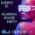 Danny K - The Humpday House Party - Dance UK - 23-06-2021