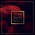 Potters Soulful Night