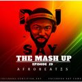 THE MASH UP EPISODE 29 MIX BY DJ SAY*AFROBEAT*