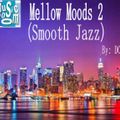 Mellow Moods 2 (Smooth Jazz) (03.07.21)
