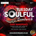 7/12/2021  Tuesday Soulful Sandwich with Gary Makepeace