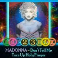 MADONNA - Don't Tell Me Turn Up Holy Prayer (adr23mix) Special DJs Editions - TRIBAL MIX