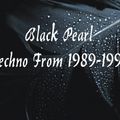 Black Pearl - Techno From 1989-1990