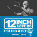 12 Inch Lovers Podcast (Episode 2)