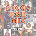 DJ BERN - 2000s R&B Mix