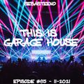 This Is GARAGE HOUSE #85 - 11-2021