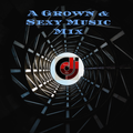 GROWN & SEXY MUSIC MIX (Only For Grown & Sexy People)