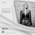 Focus On The Beats - Podcast 113 By Amber Long