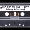 Hip Hop VS R&B - 1997 - All Vinyl Mixtape by DJ Johnny Aftershock. NO Serato. NO mp3s. NO computers