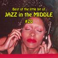 Best of the little bit of JAZZ in the MIDDLE #20