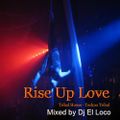 Rise Up Love - Tribal House & Techno Tribal 03-2012 - Mixed by Dj El Loco