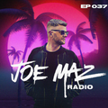 Joe Maz Radio EP 037
