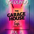 JOE OLINDO presents THE GARAGEHOUSE CAFE ~ Vol 9 May 2020