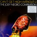 Joey Negro Compilation  ‎– Can't Get High Without U