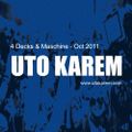 Uto Karem - 4 Decks & Maschine - Oct 2011 [Part 1]