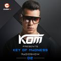 Kom presents Key Of Madness Radioshow #02
