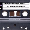 Underground City (Popoli) Claudio Di Rocco DJ (tape)